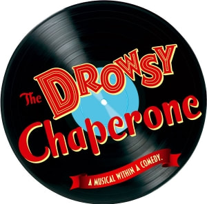 Image of The Drowsy Chaperone logo which features the title in red with a record. Addtional text reads 